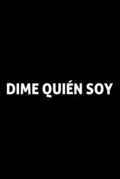 Dime quién soy